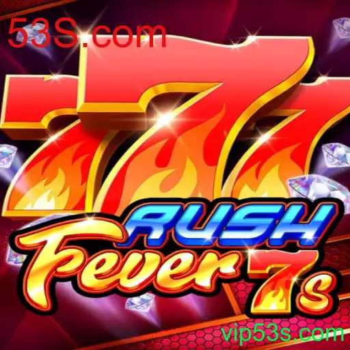 Descubra o Empolgante Mundo de RushFever7s no 53S.com